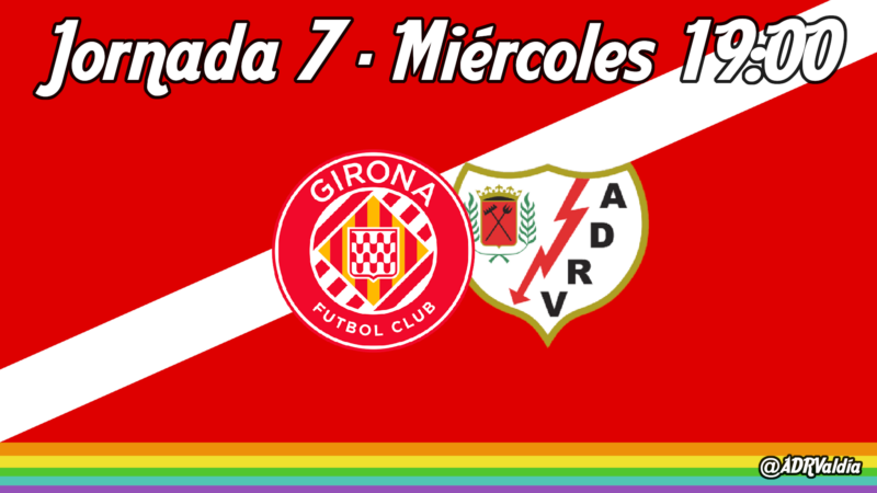 Girona FC – Rayo Vallecano: seguir con la buena dinámica