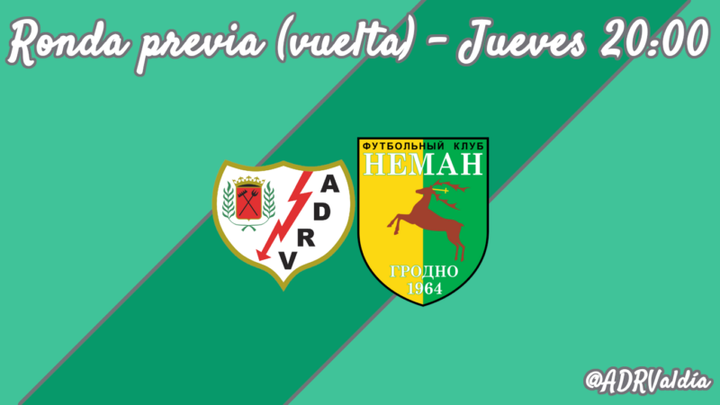 Rayo Vallecano – Neman Grodno: Europa llega a Vallecas