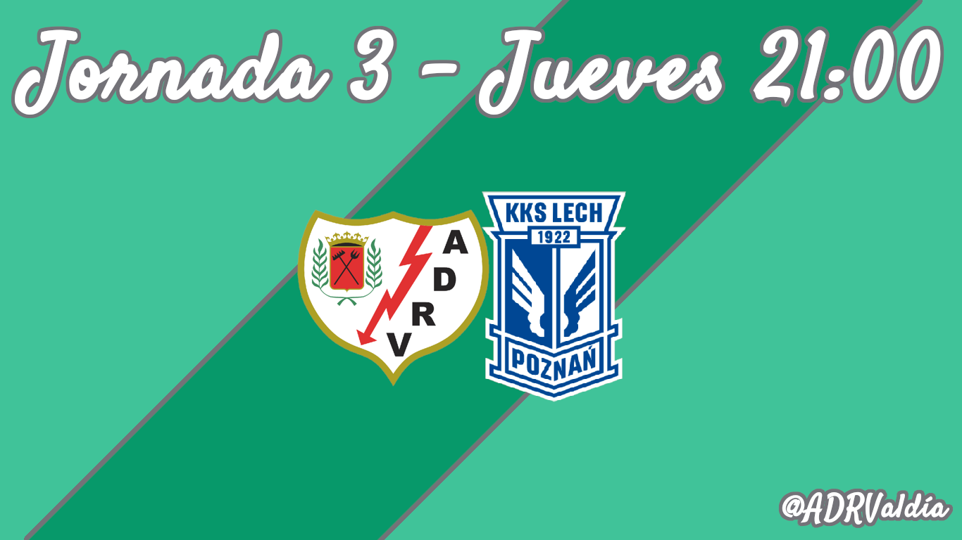 Rayo Vallecano – Lech Poznan: seguir soñando en Europa